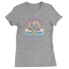 Undiagnosed But Something Is Definitely Wrong Womens T-shirt Heather Grey