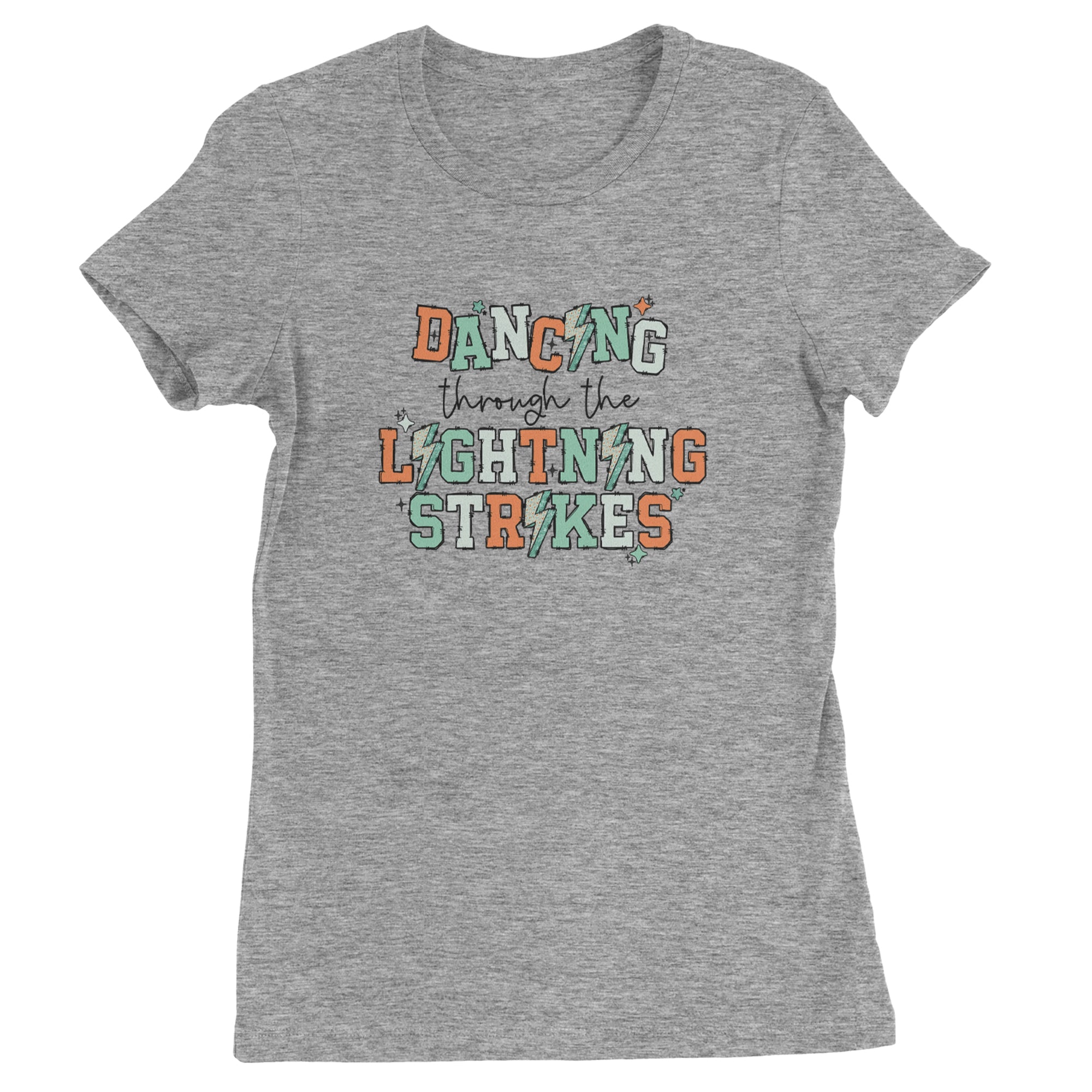 Dancing Through The Lightning Strikes Womens T-shirt Heather Grey