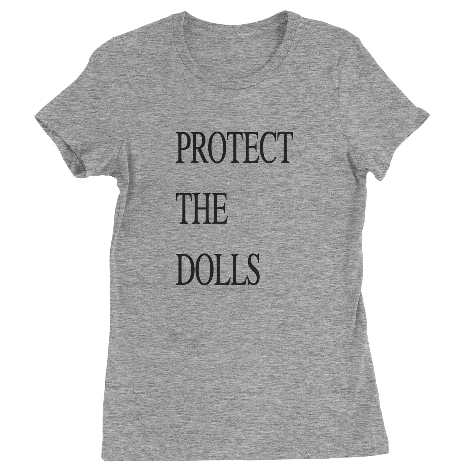 Protect The Dolls Equal Rights Womens T-shirt Heather Grey