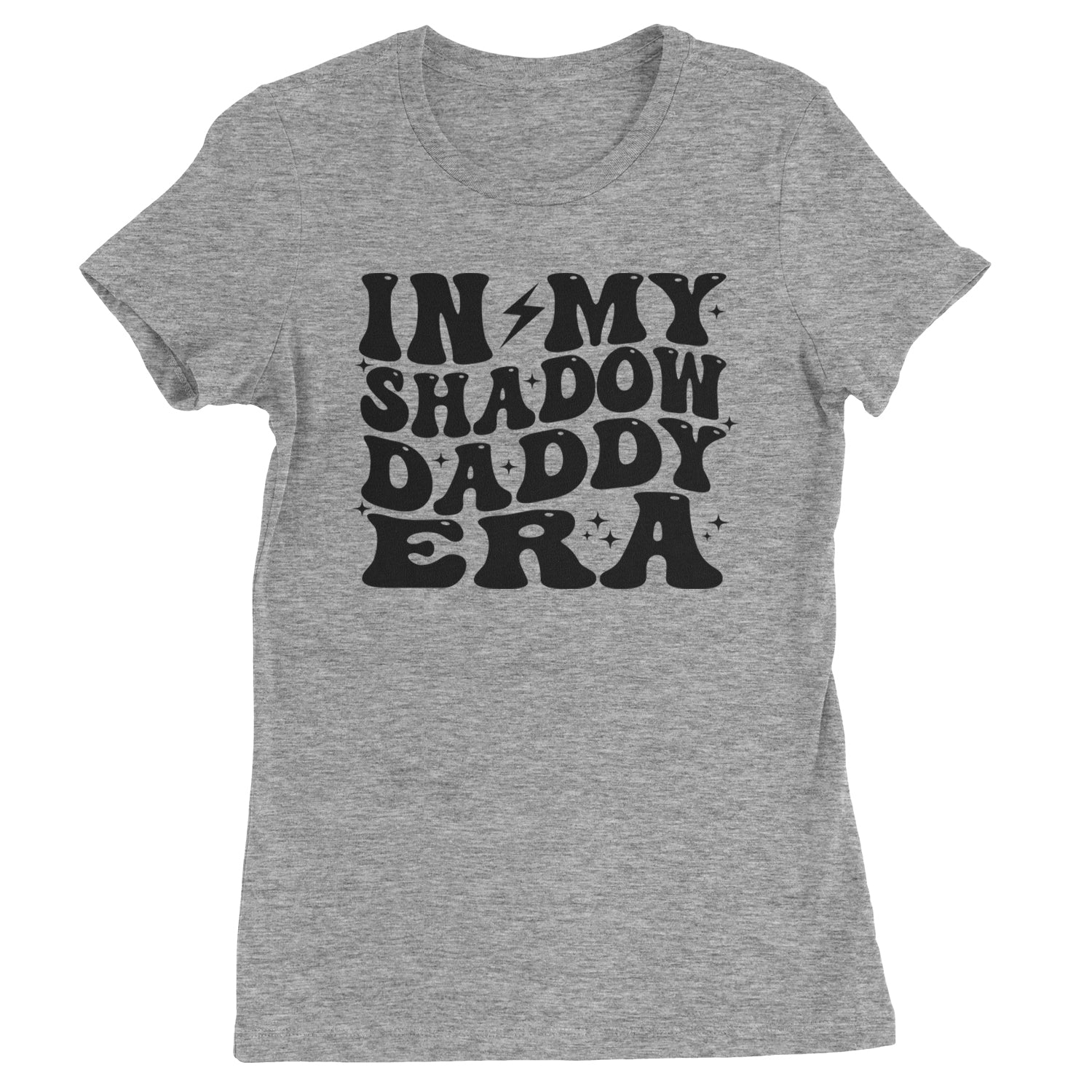 In My Shadow Daddy Era Romantasy Womens T-shirt Heather Grey