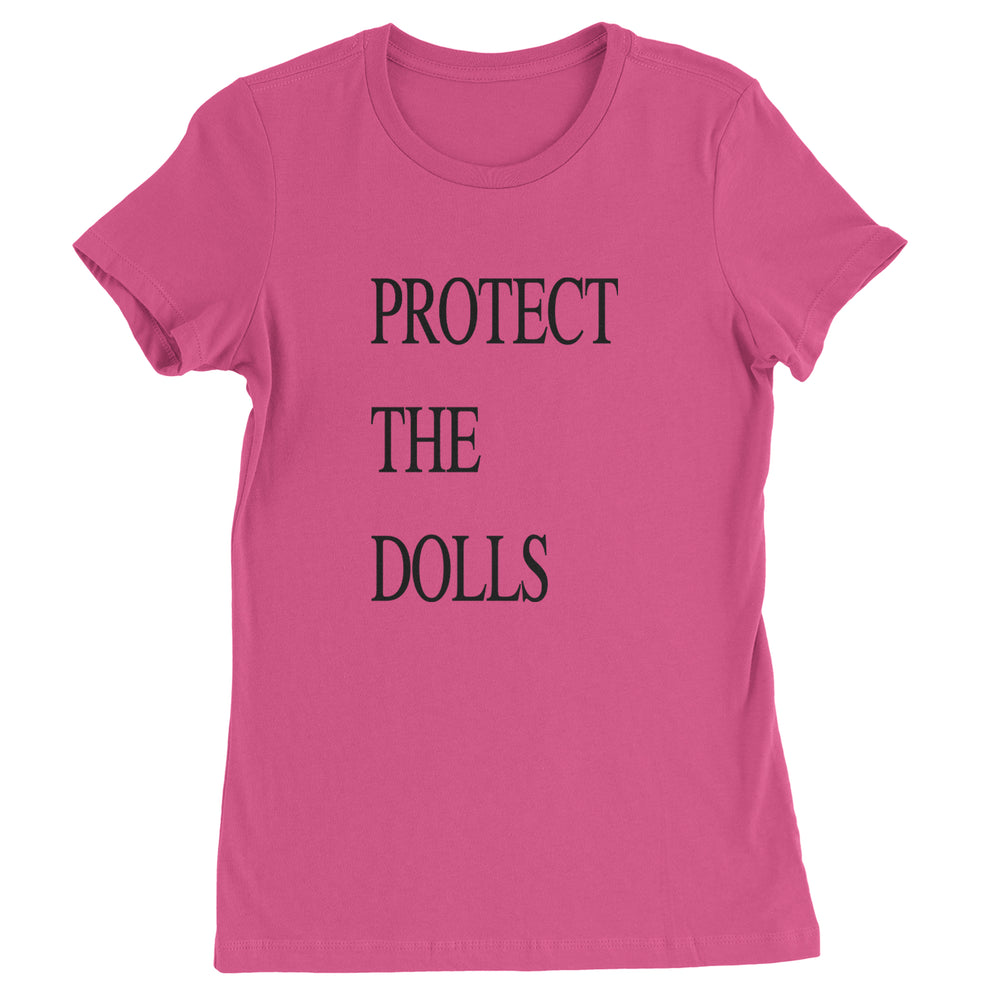 Protect The Dolls Equal Rights Womens T-shirt Hot Pink