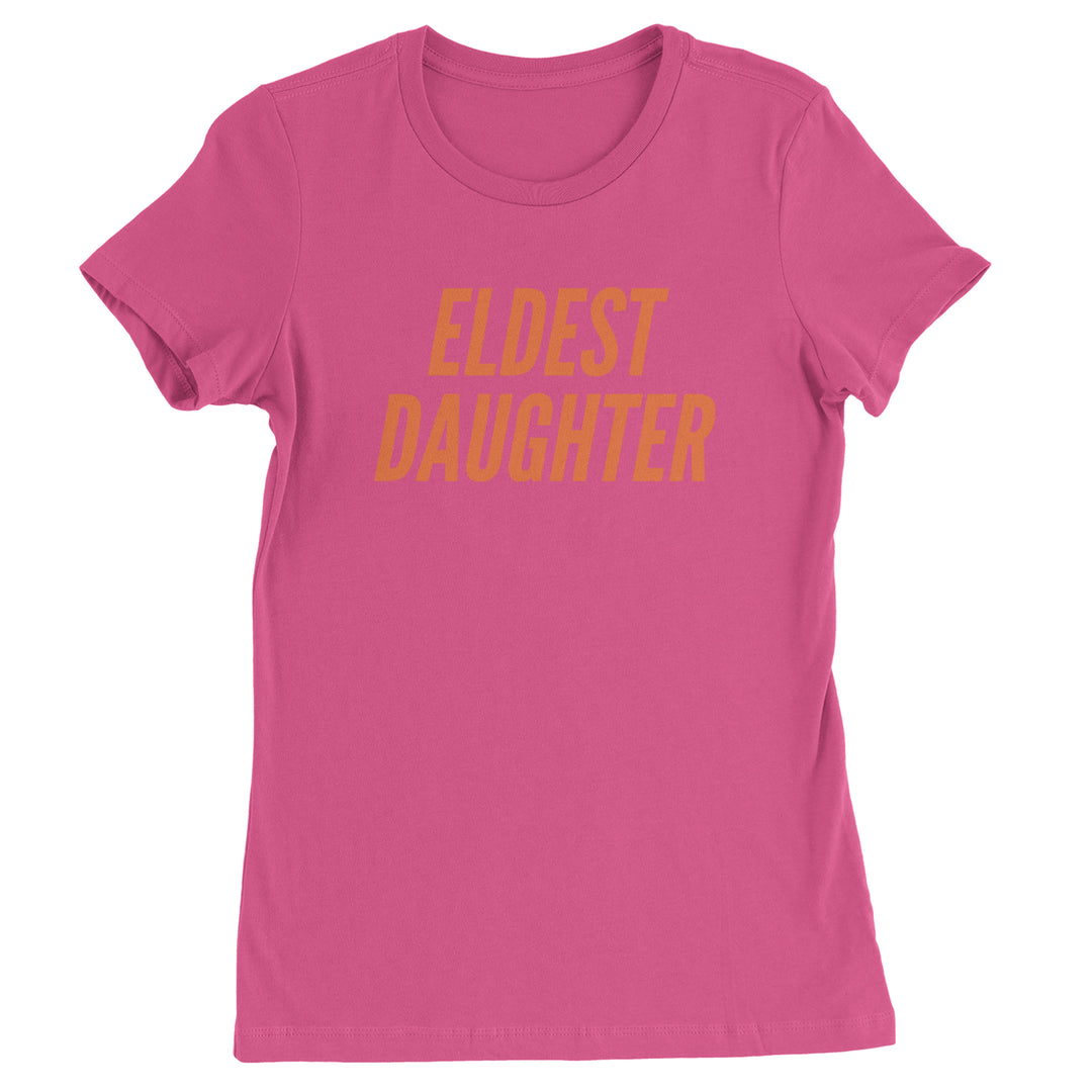Eldest Daughter Womens T-shirt Hot Pink