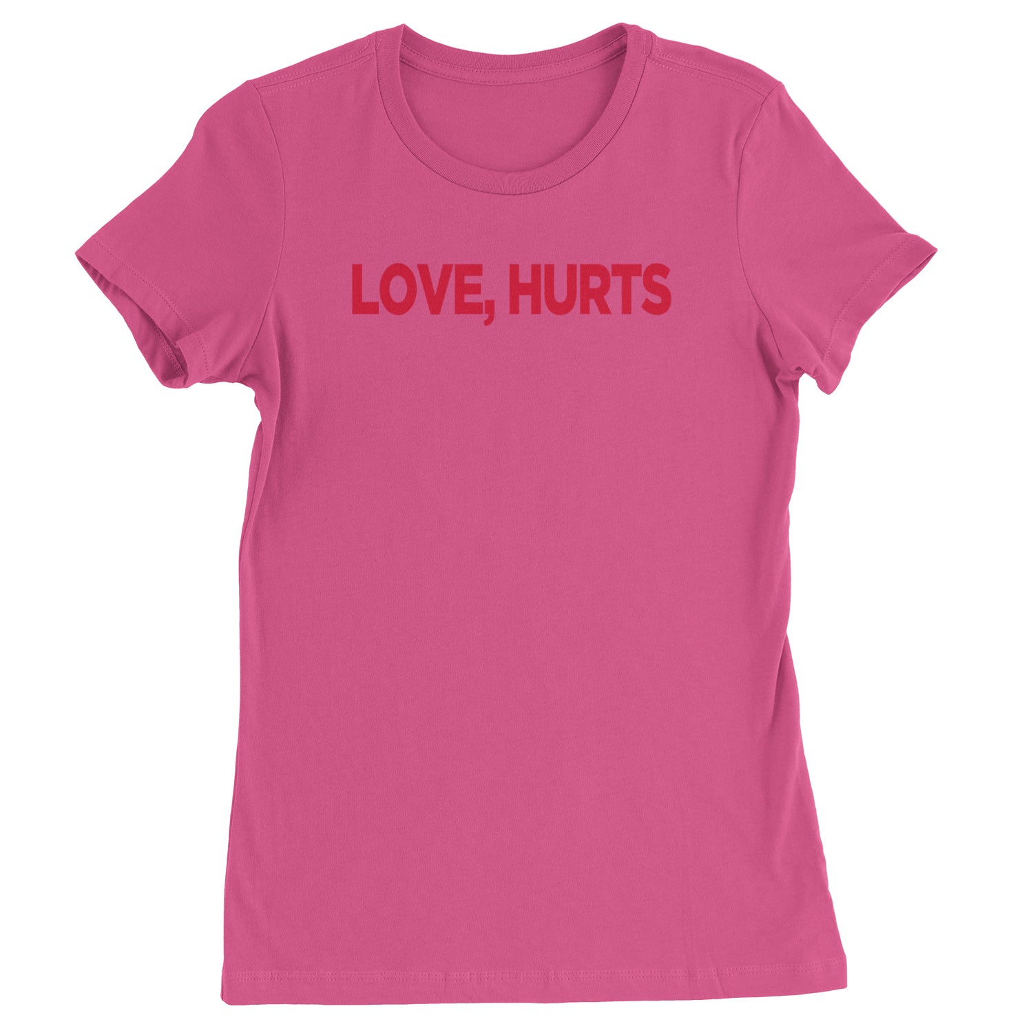 Love Hurts Womens T-shirt Hot Pink