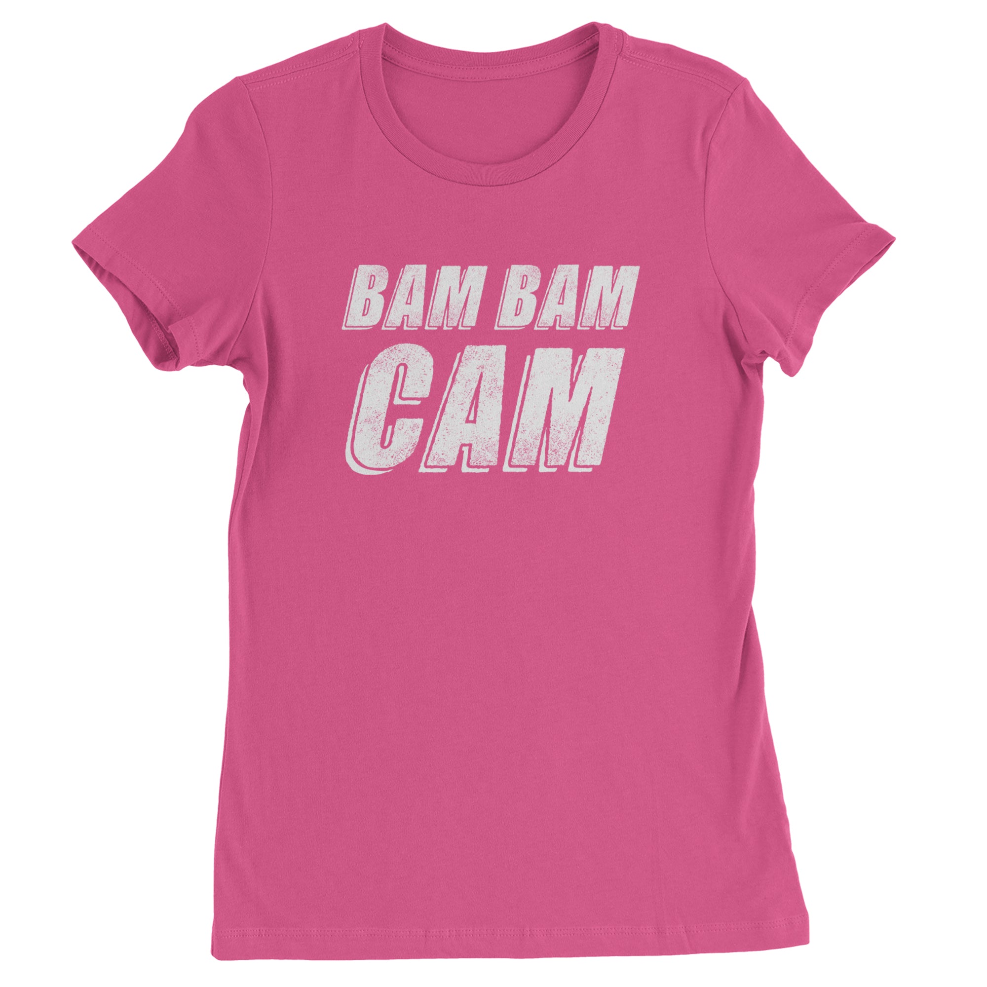 Bam Bam Cam Womens T-shirt Hot Pink