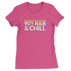 90s R&B and Chill Retro Throwback Womens T-shirt Hot Pink