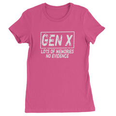 Gen X Lots of Memories No Evidence Nostalgia Womens T-shirt Hot Pink