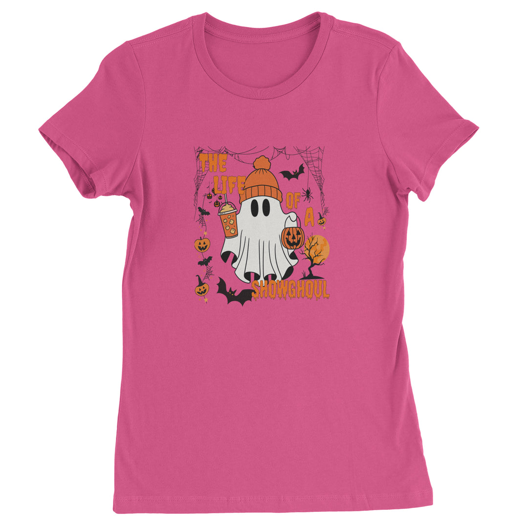 Life of a Showghoul Halloween Showgirl Vibes Womens T-shirt Hot Pink
