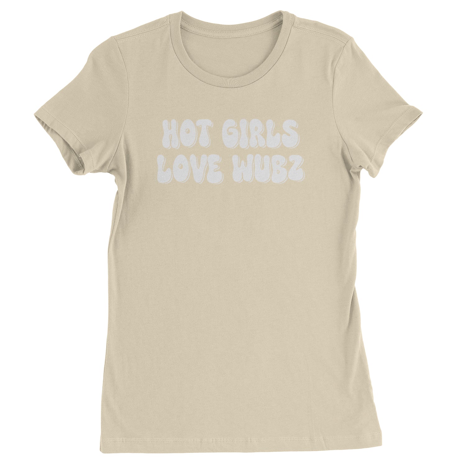 Hot Girls Love Wubz Rave Bass EDM Music Womens T-shirt Ivory