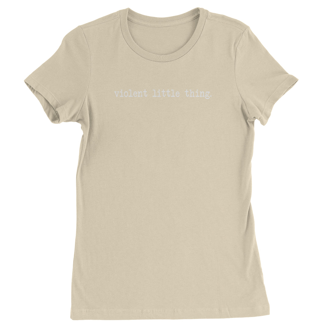 Typeface Violent Little Thing Womens T-shirt Ivory