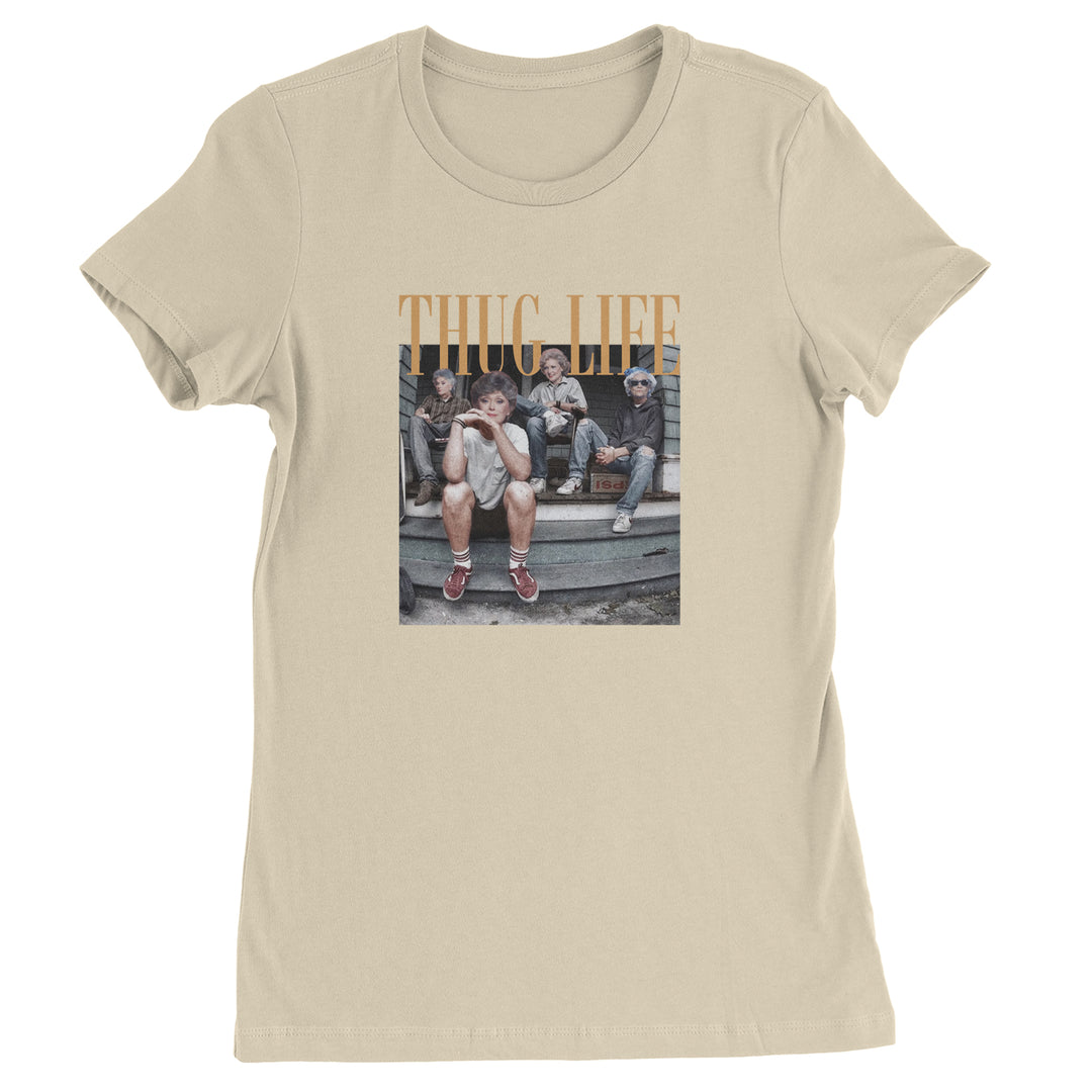 Golden Girls Thug Life Street Womens T-shirt Ivory