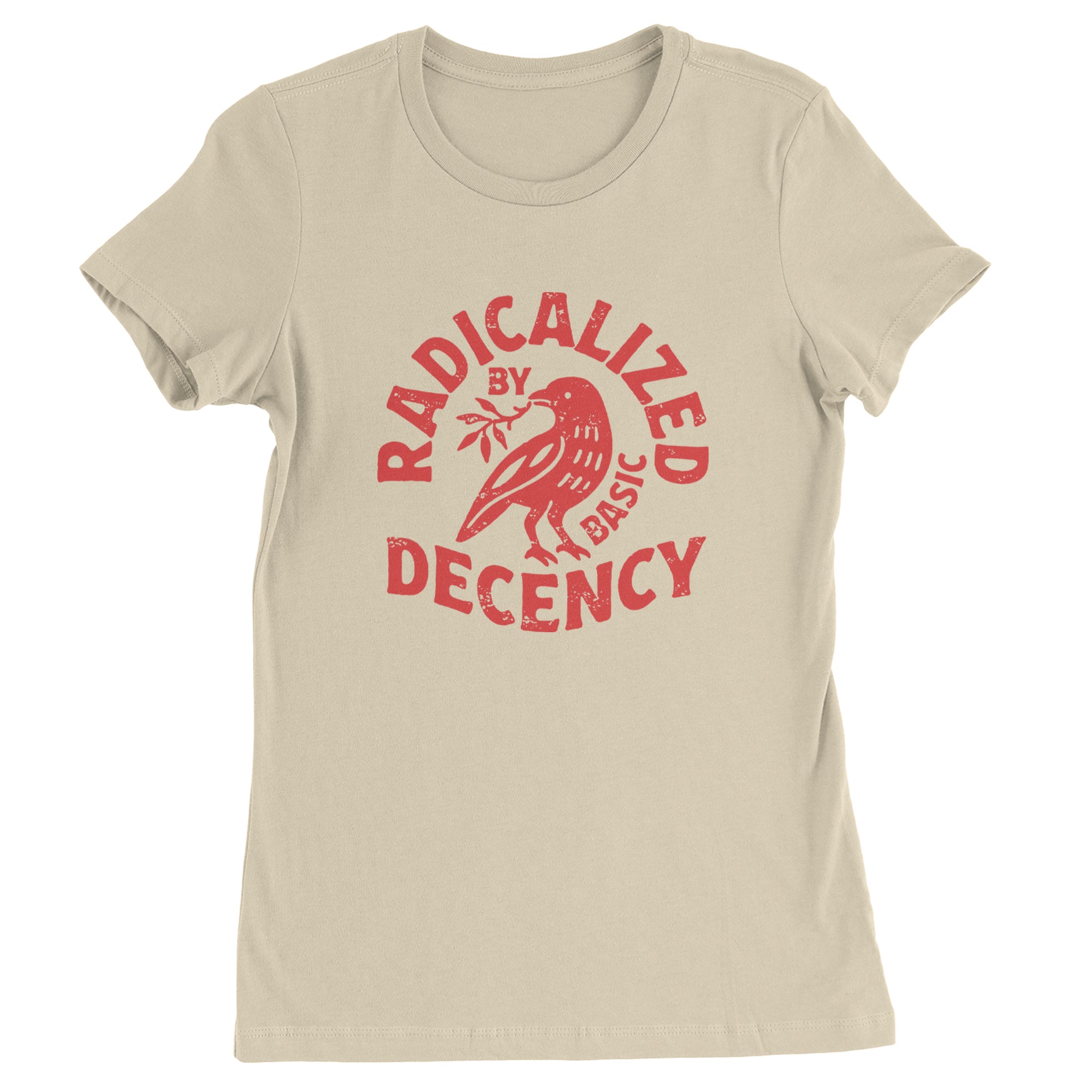 Radicalized by Basic Decency Dove Protest Statement Womens T-shirt Ivory