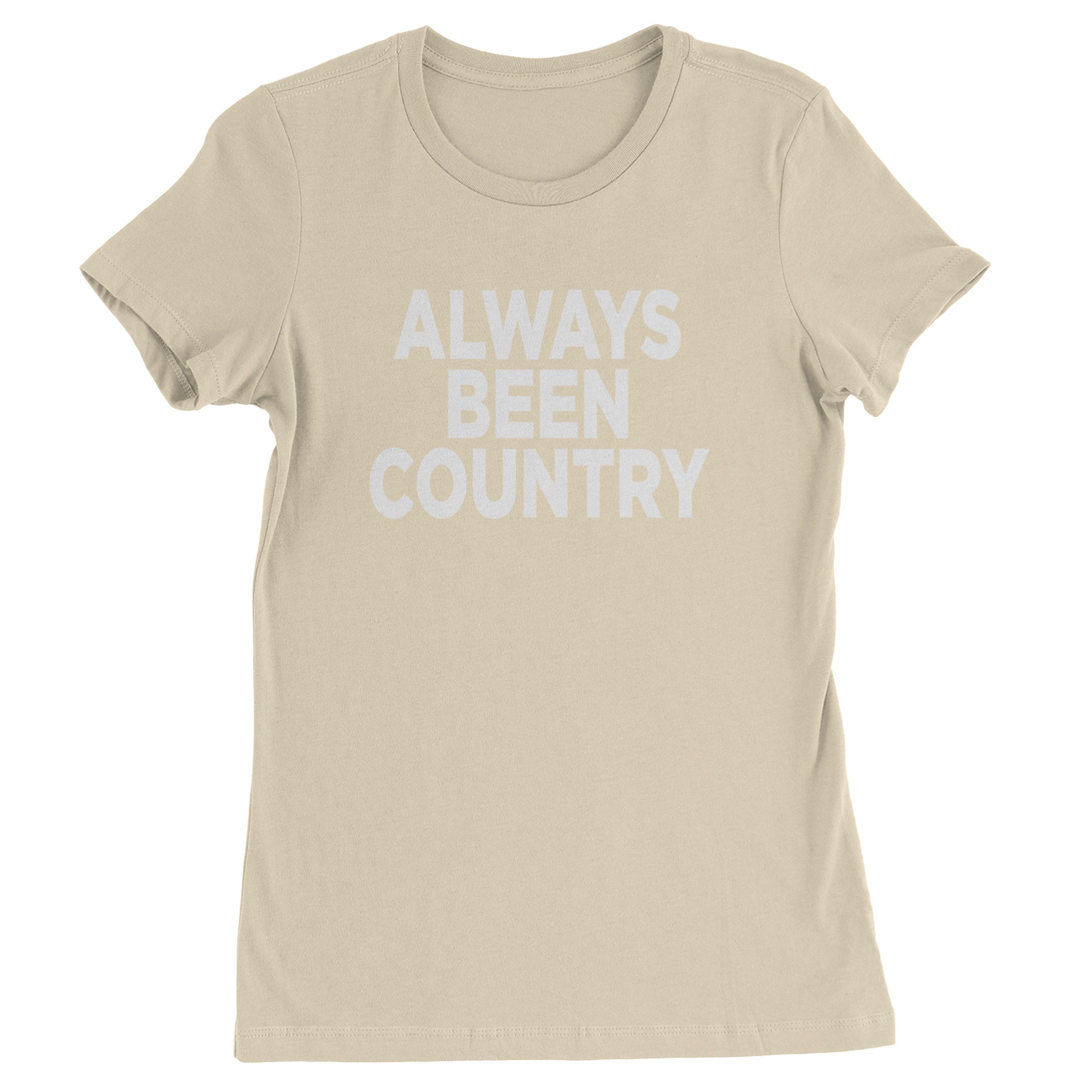 Always Been Country Music Womens T-shirt Ivory