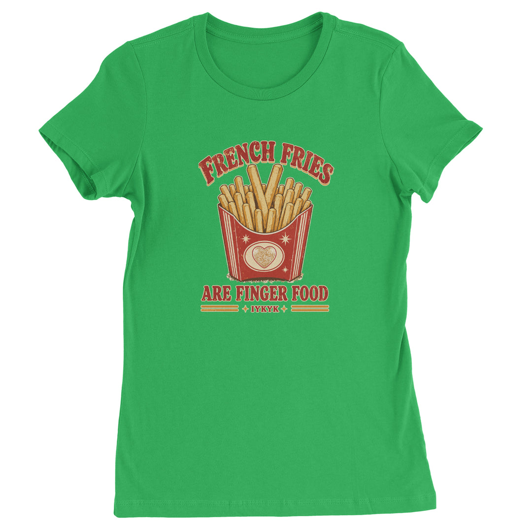 French Fries Are Finger Food IYKYK Womens T-shirt Kelly Green