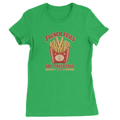 French Fries Are Finger Food IYKYK Womens T-shirt Kelly Green