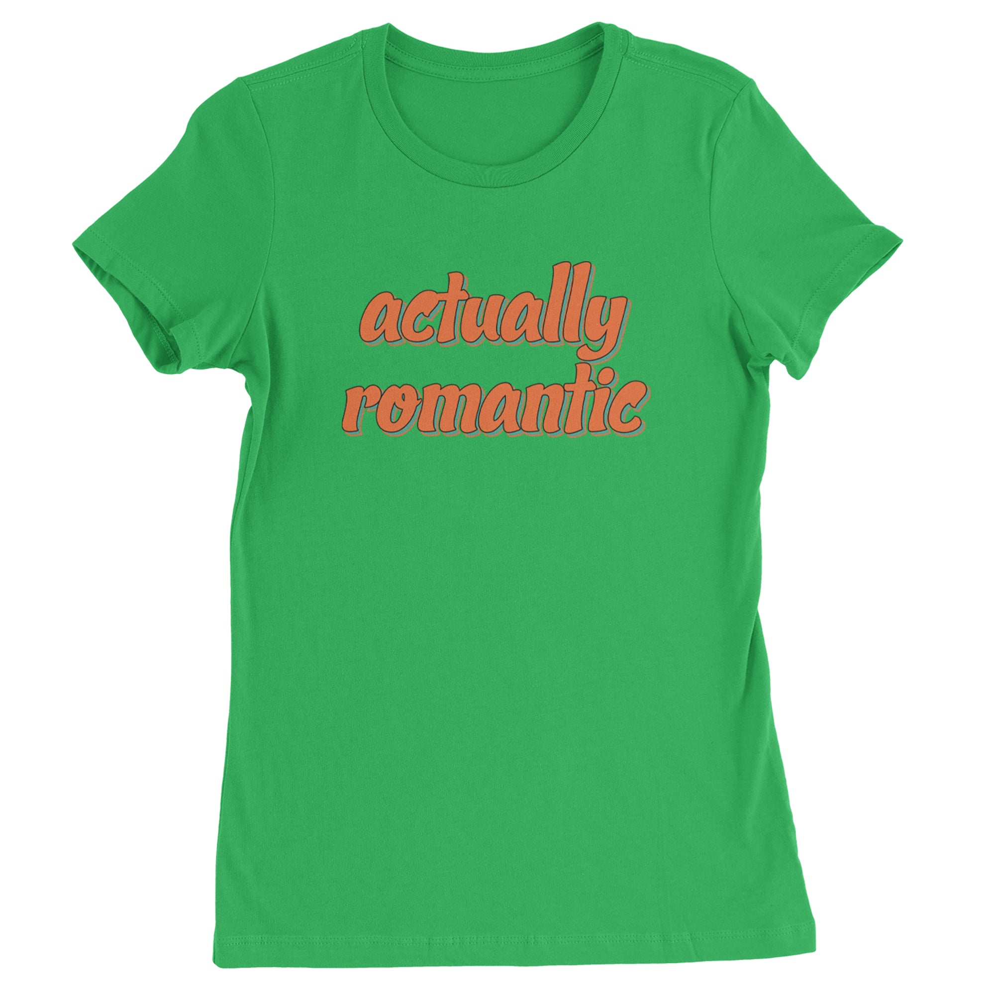 Actually Romantic Womens T-shirt Kelly Green