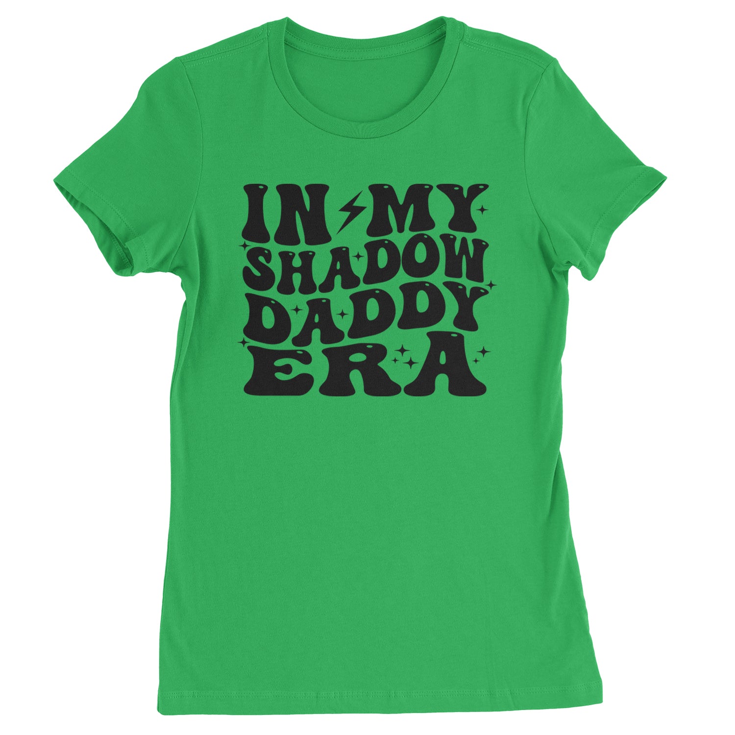 In My Shadow Daddy Era Romantasy Womens T-shirt Kelly Green