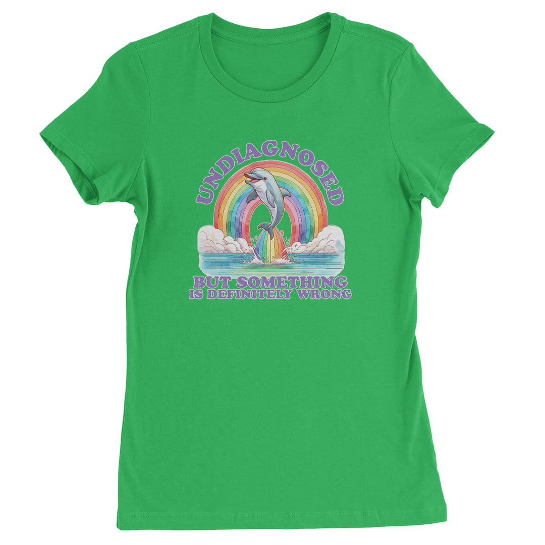 Undiagnosed But Something Is Definitely Wrong Womens T-shirt Kelly Green