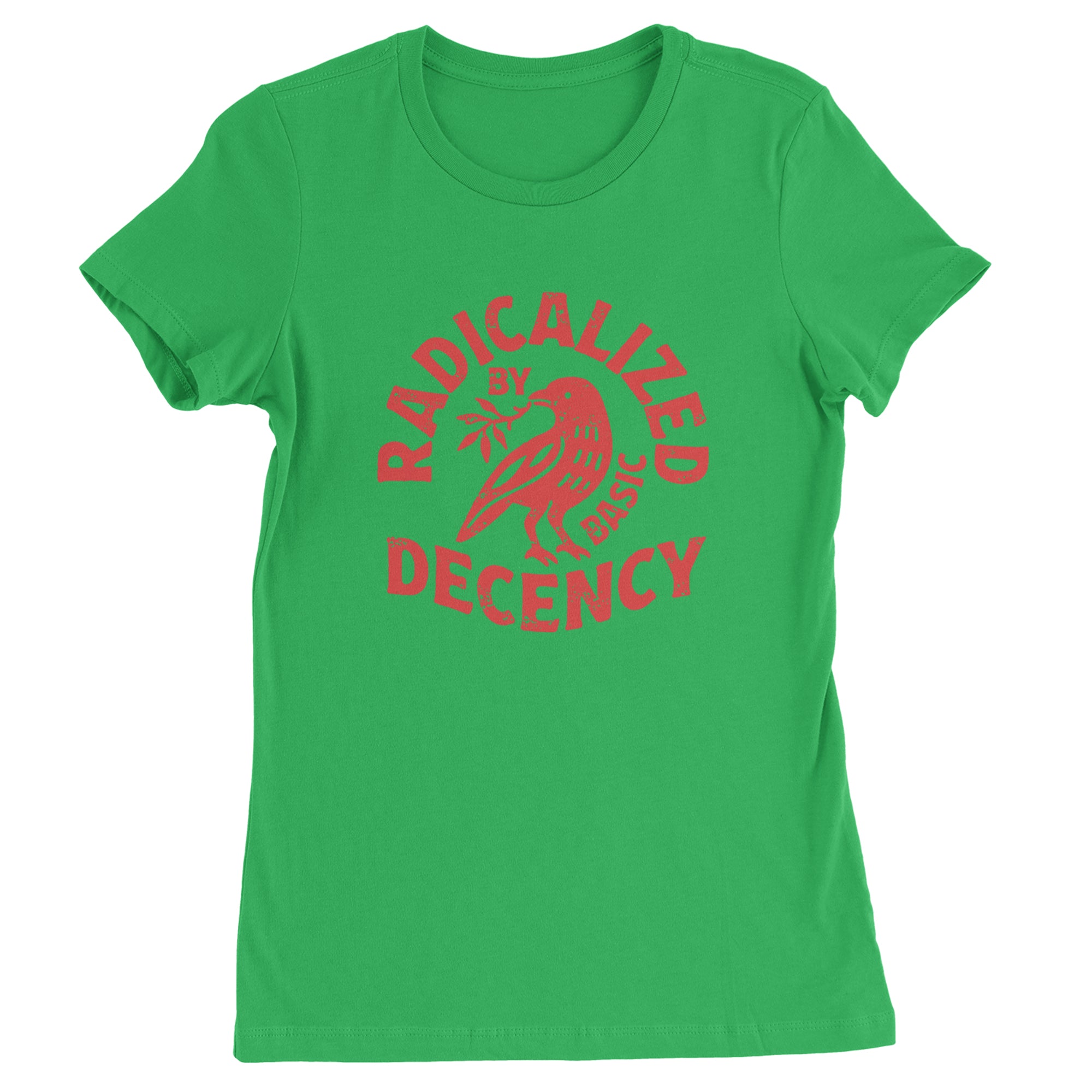 Radicalized by Basic Decency Dove Protest Statement Womens T-shirt Kelly Green