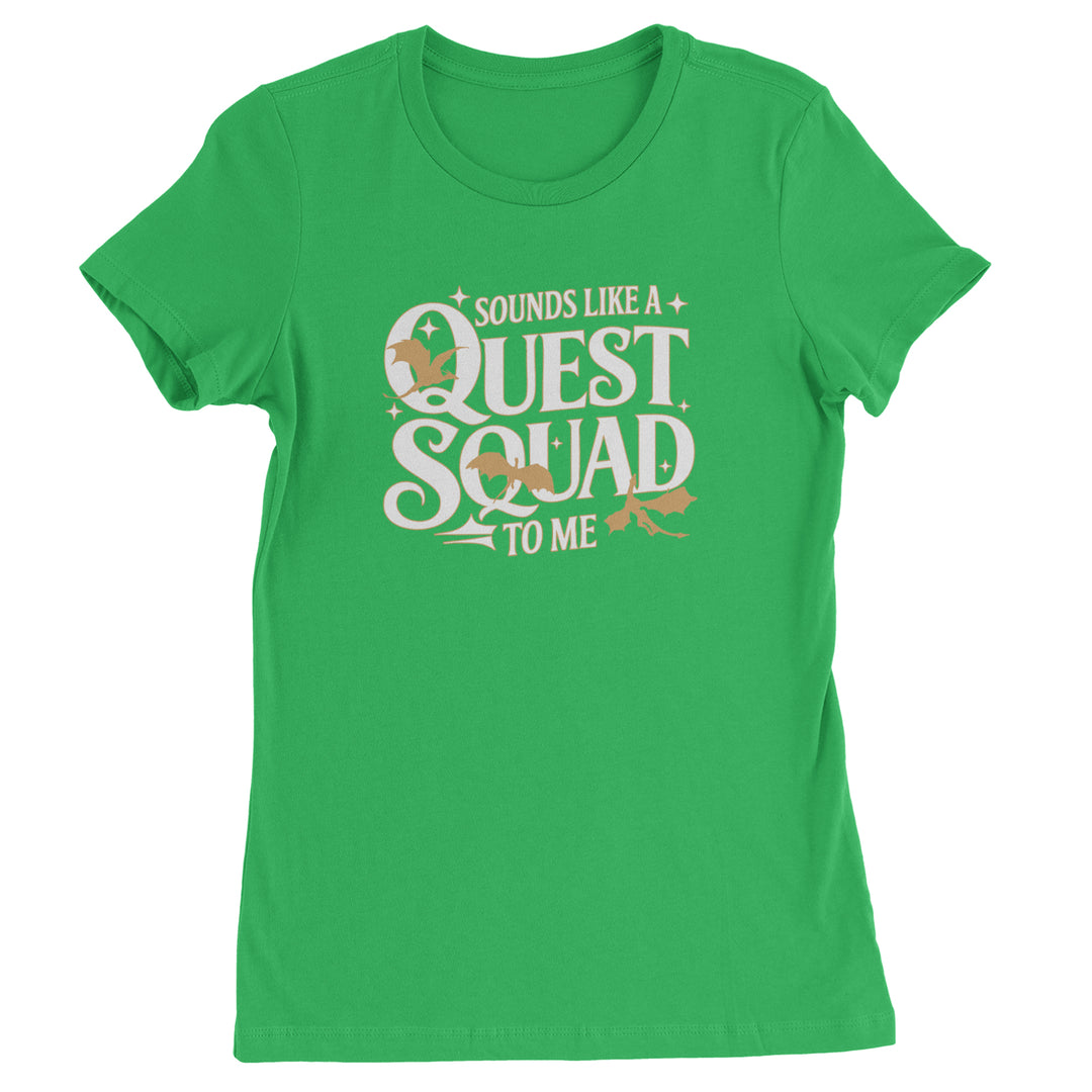 Sounds Like A Quest Squad To Me Empyrean Womens T-shirt Kelly Green