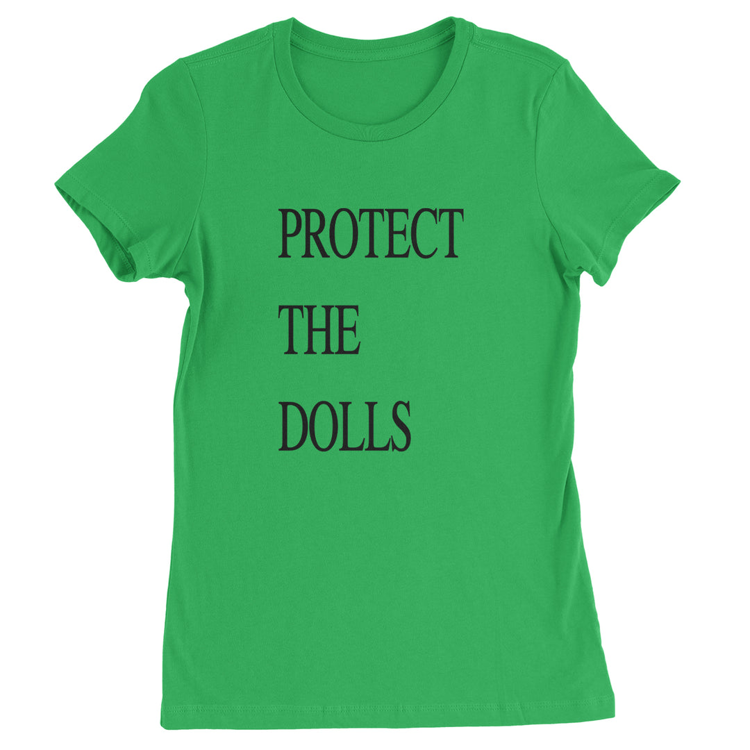 Protect The Dolls Equal Rights Womens T-shirt Kelly Green