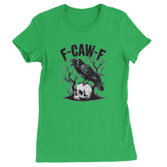F-Caw-F Crow On Skull F-ck Off Gothic Womens T-shirt Kelly Green