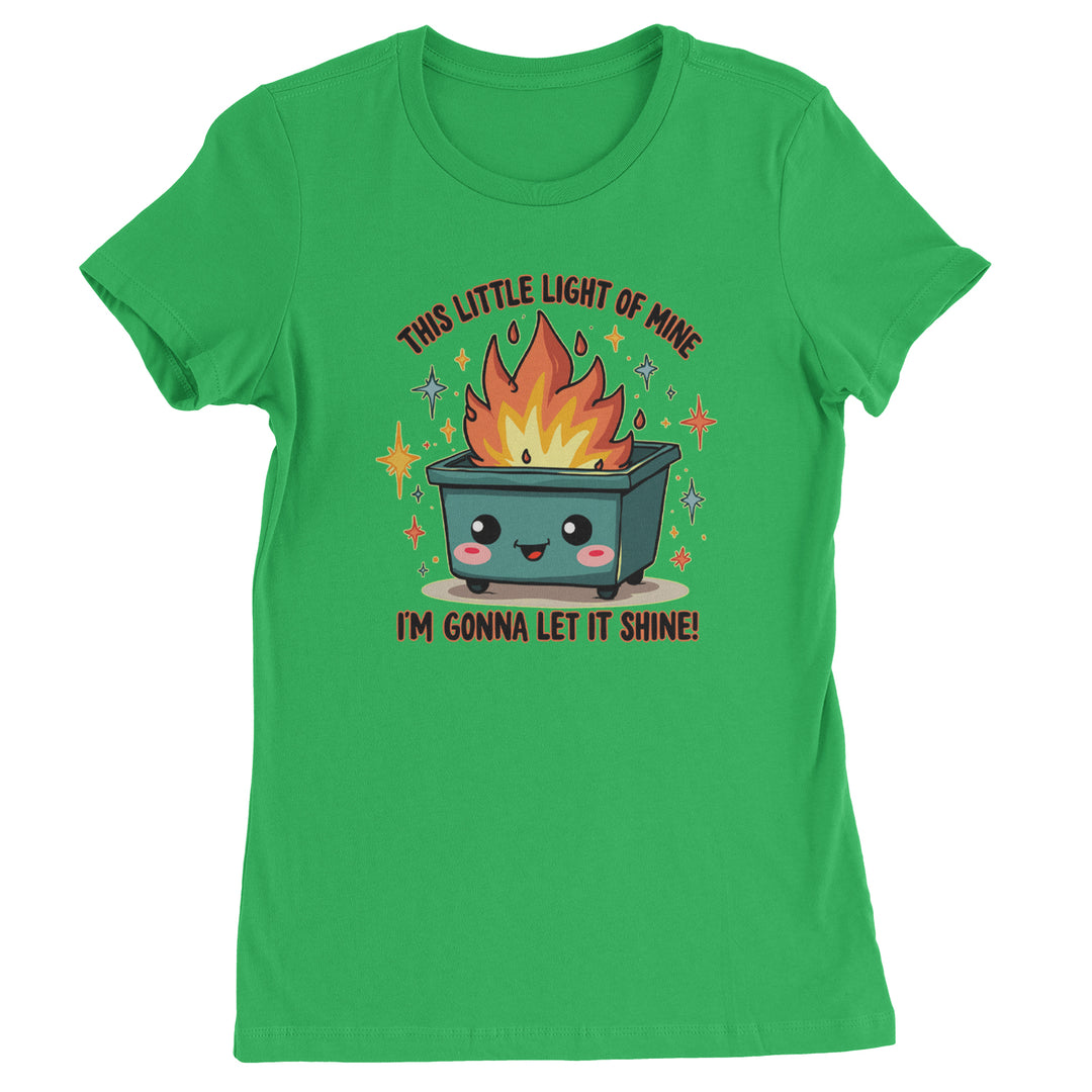 This Little Light of Mine Dumpster Fire Smile Face  Womens T-shirt Kelly Green