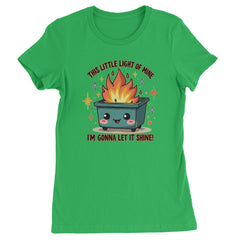 This Little Light of Mine Dumpster Fire Smile Face  Womens T-shirt Kelly Green
