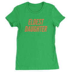 Eldest Daughter Womens T-shirt Kelly Green