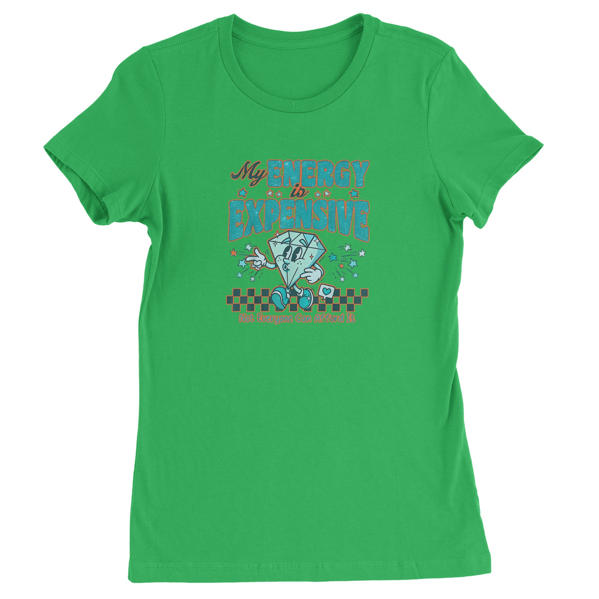 Diamond My Energy Is Expensive Womens T-shirt Kelly Green