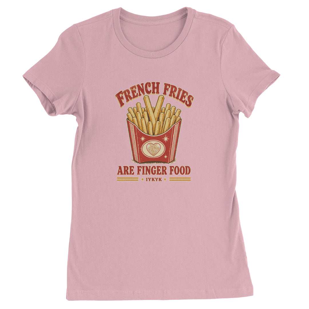 French Fries Are Finger Food IYKYK Womens T-shirt Light Pink