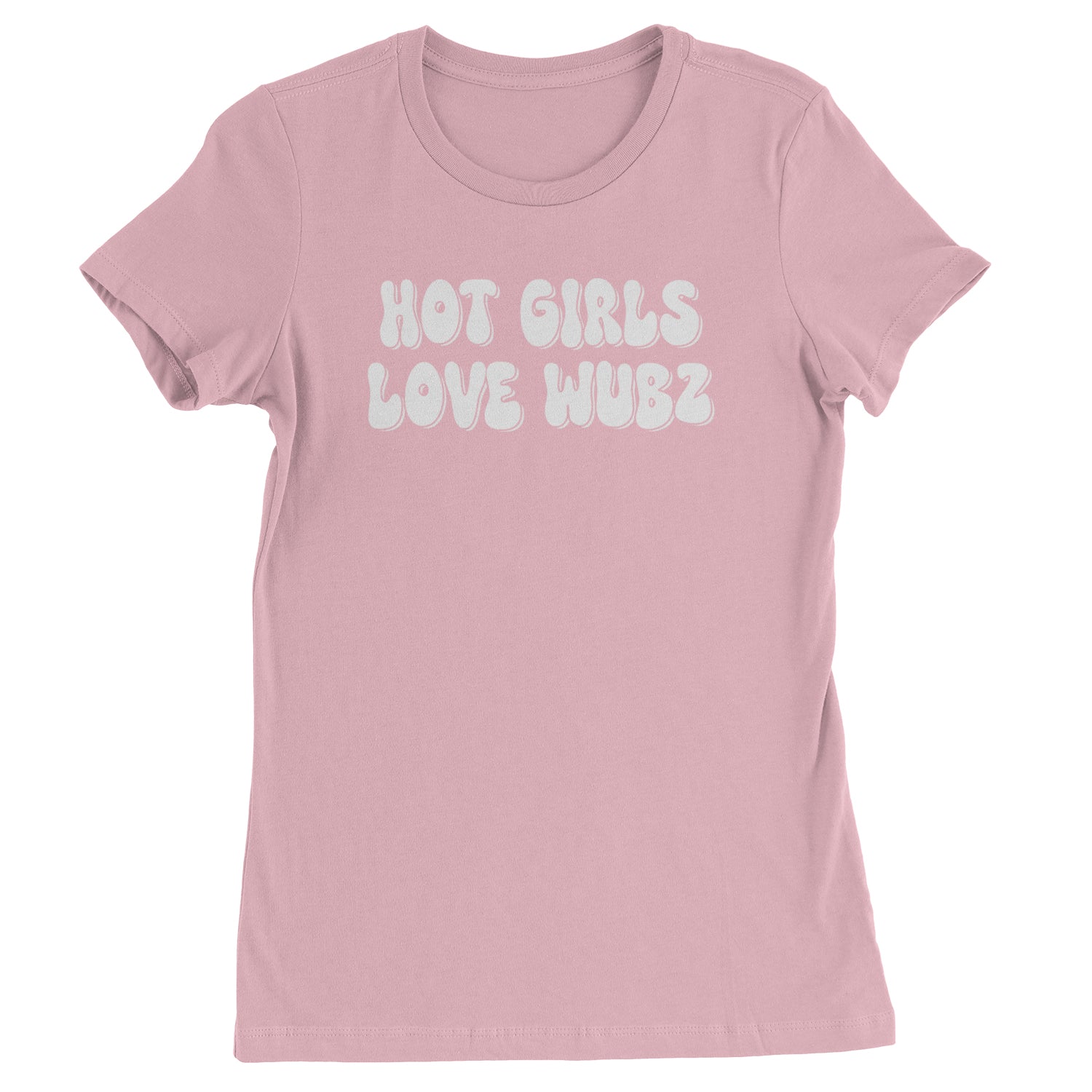 Hot Girls Love Wubz Rave Bass EDM Music Womens T-shirt Light Pink