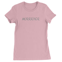 Murrrder Glitter Traitor Womens T-shirt Light Pink