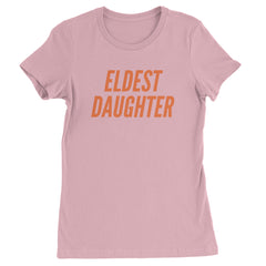 Eldest Daughter Womens T-shirt Light Pink