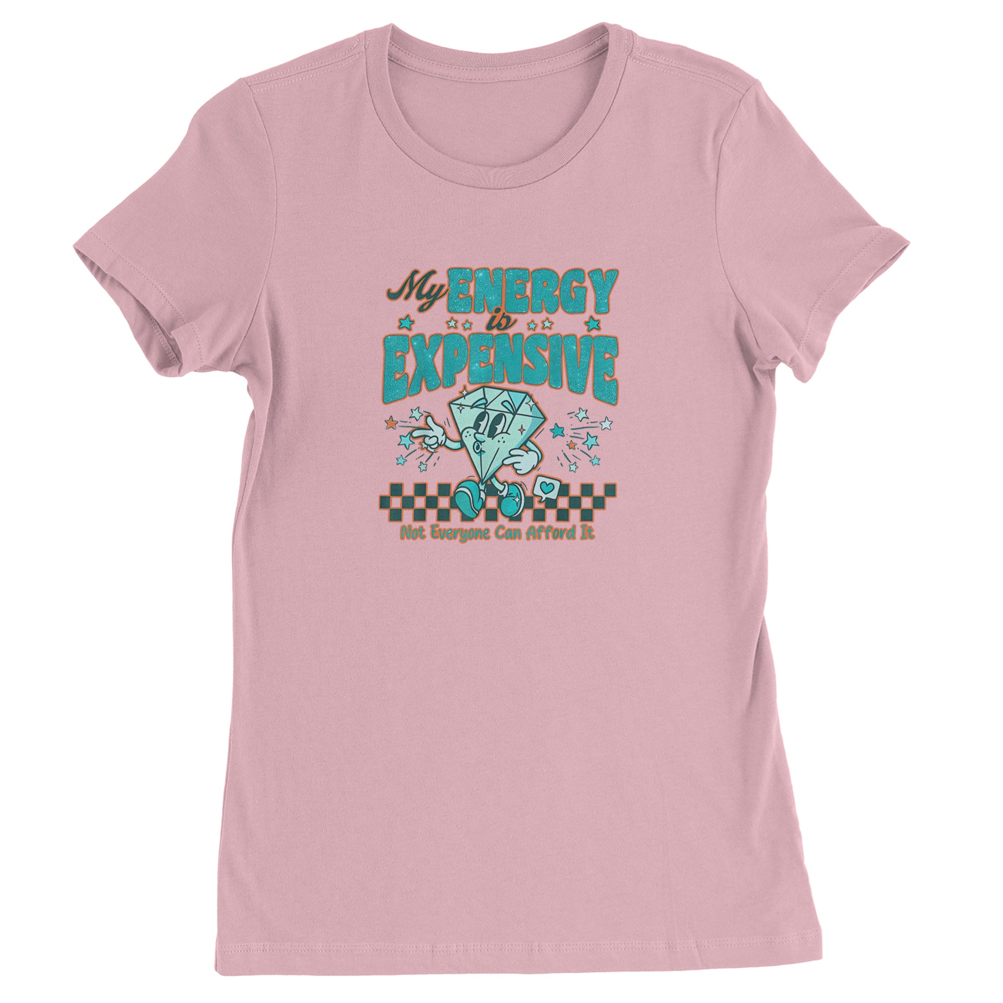 Diamond My Energy Is Expensive Womens T-shirt Light Pink
