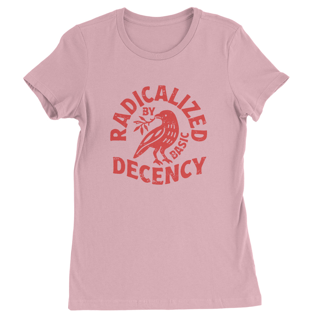 Radicalized by Basic Decency Dove Protest Statement Womens T-shirt Light Pink
