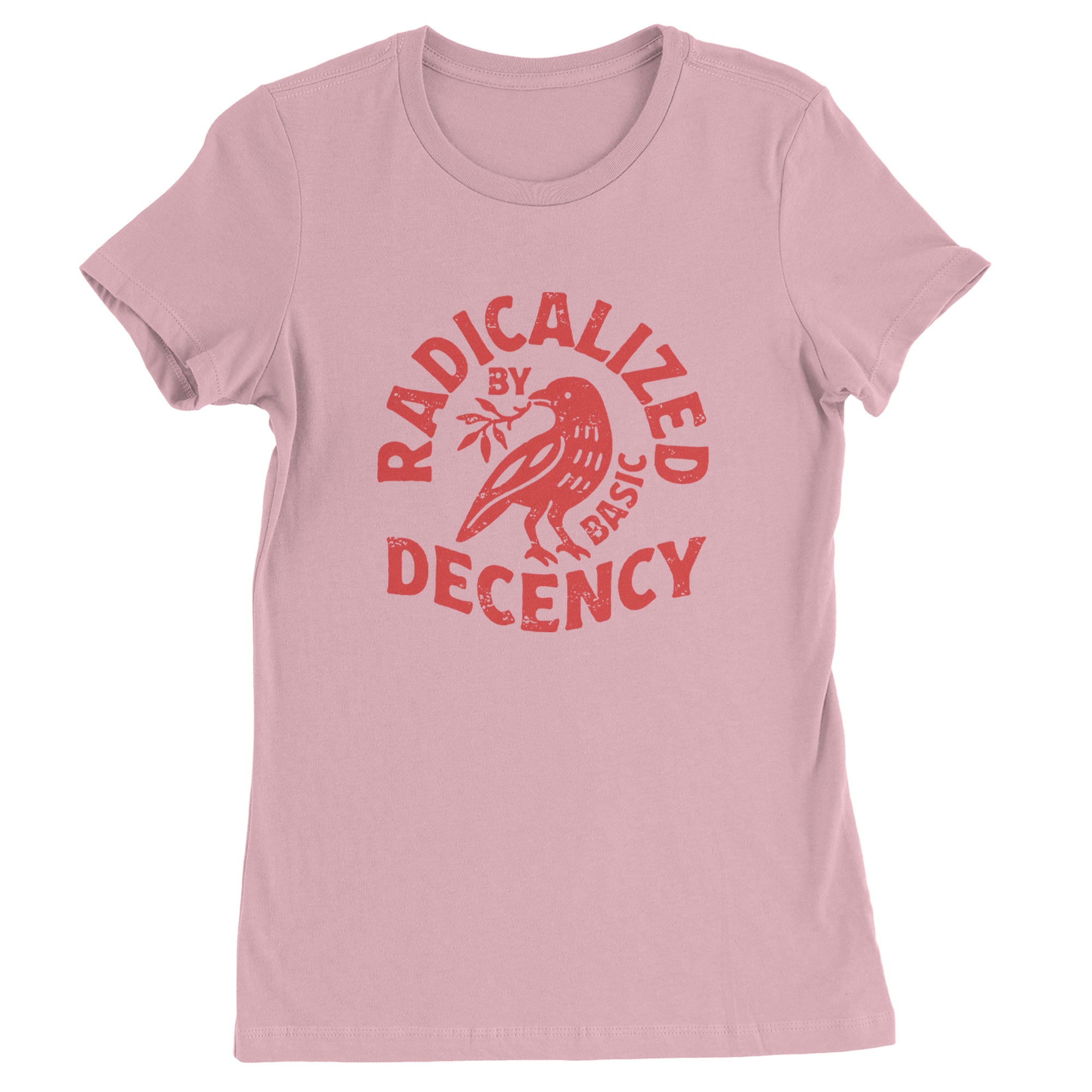 Radicalized by Basic Decency Dove Protest Statement Womens T-shirt Light Pink