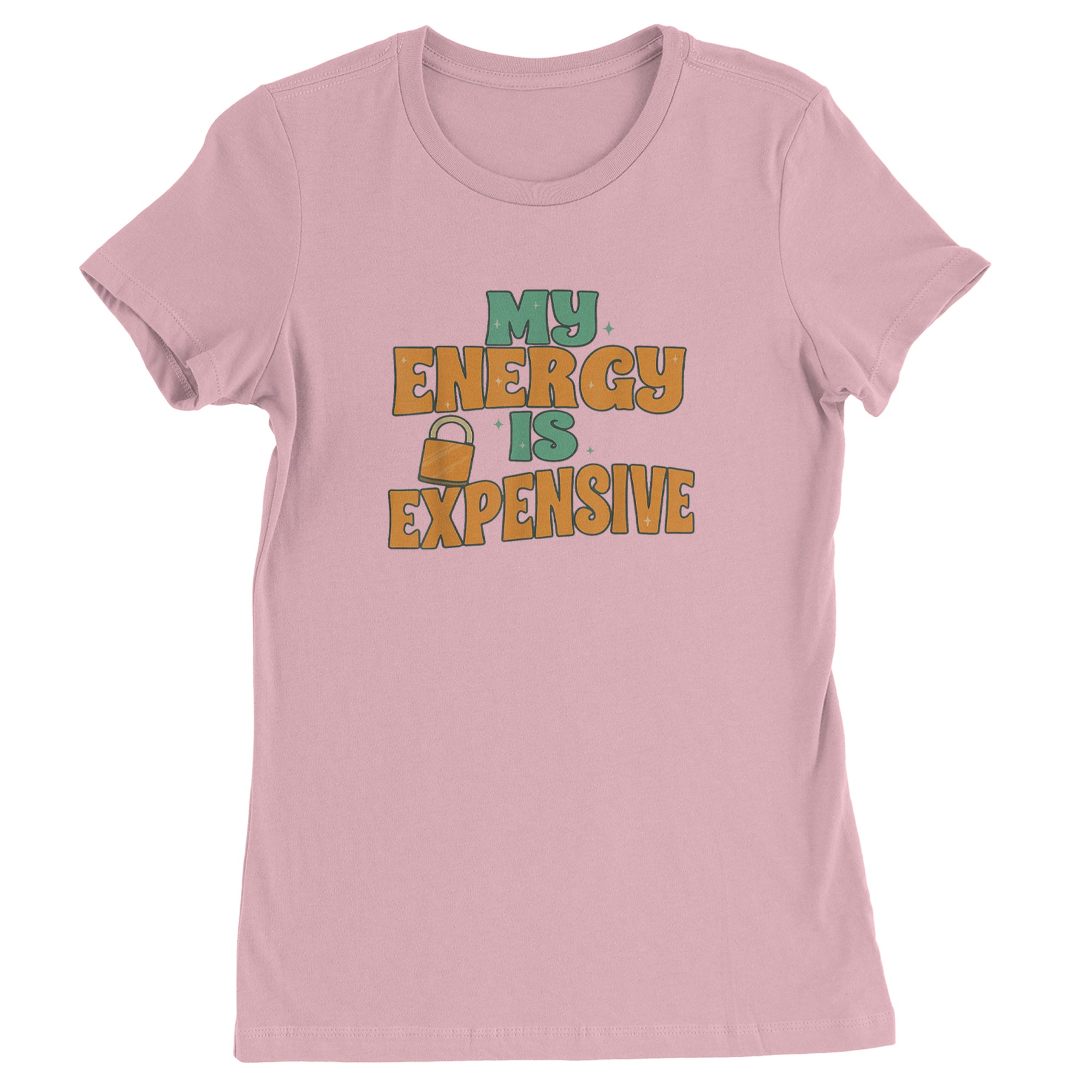 My Energy Is Expensive Self-Care Womens T-shirt Light Pink