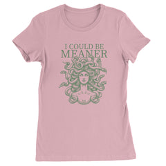 Medusa I Could Be Meaner Womens T-shirt Light Pink