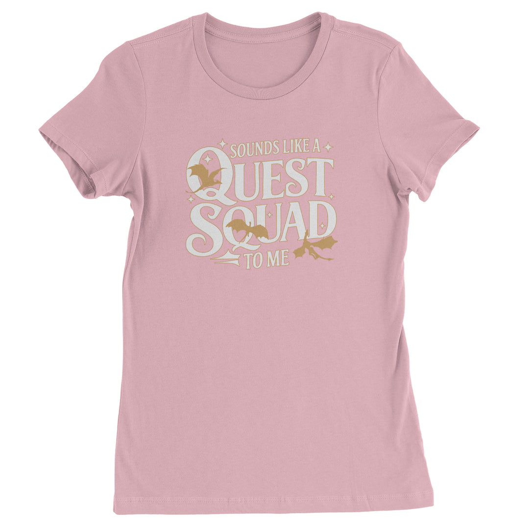 Sounds Like A Quest Squad To Me Empyrean Womens T-shirt Light Pink