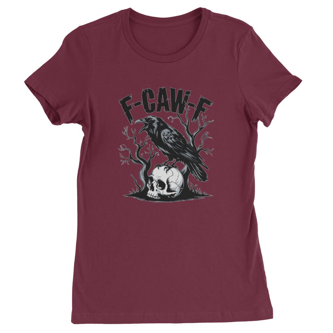 F-Caw-F Crow On Skull F-ck Off Gothic Womens T-shirt Maroon