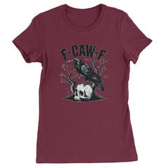 F-Caw-F Crow On Skull F-ck Off Gothic Womens T-shirt Maroon