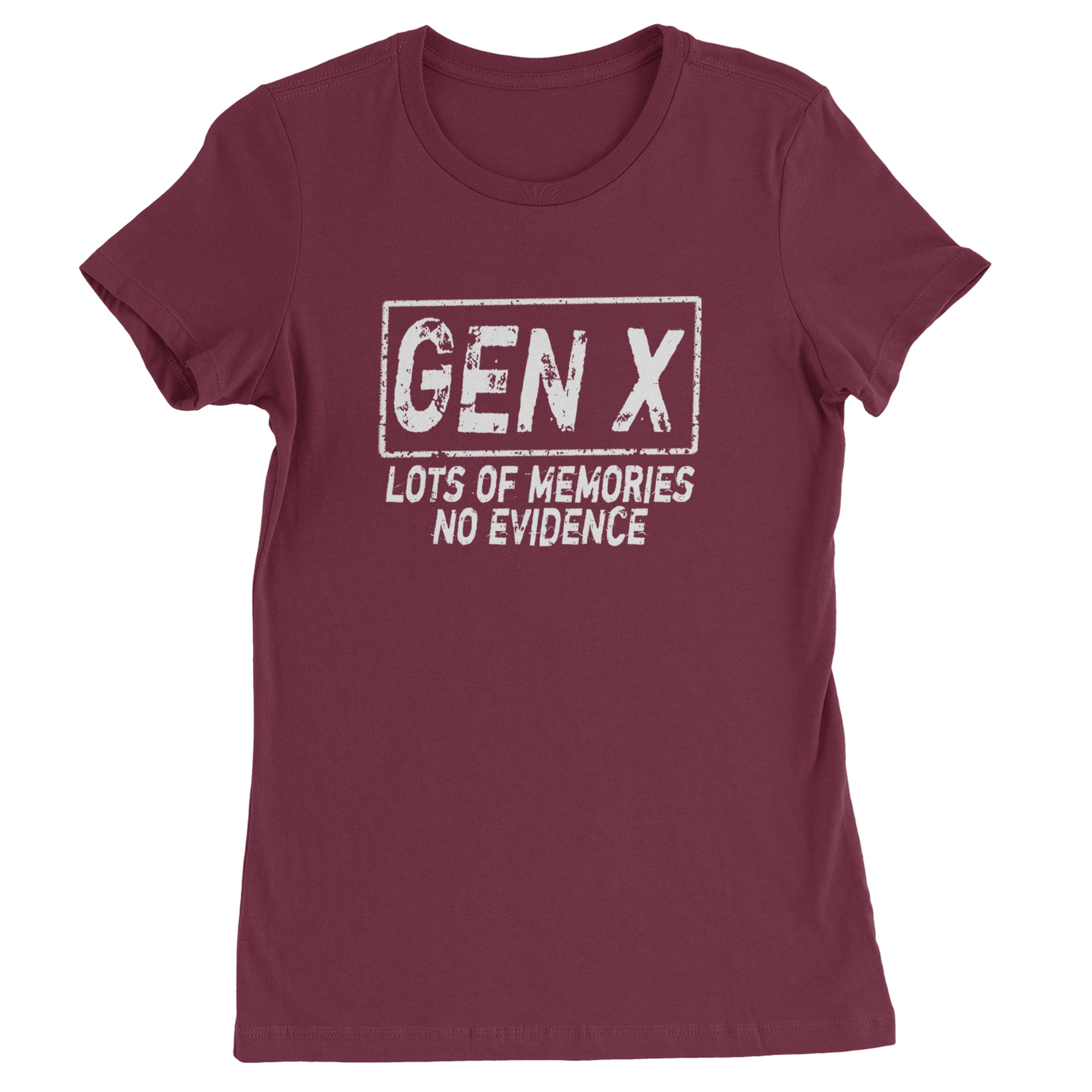 Gen X Lots of Memories No Evidence Nostalgia Womens T-shirt Maroon