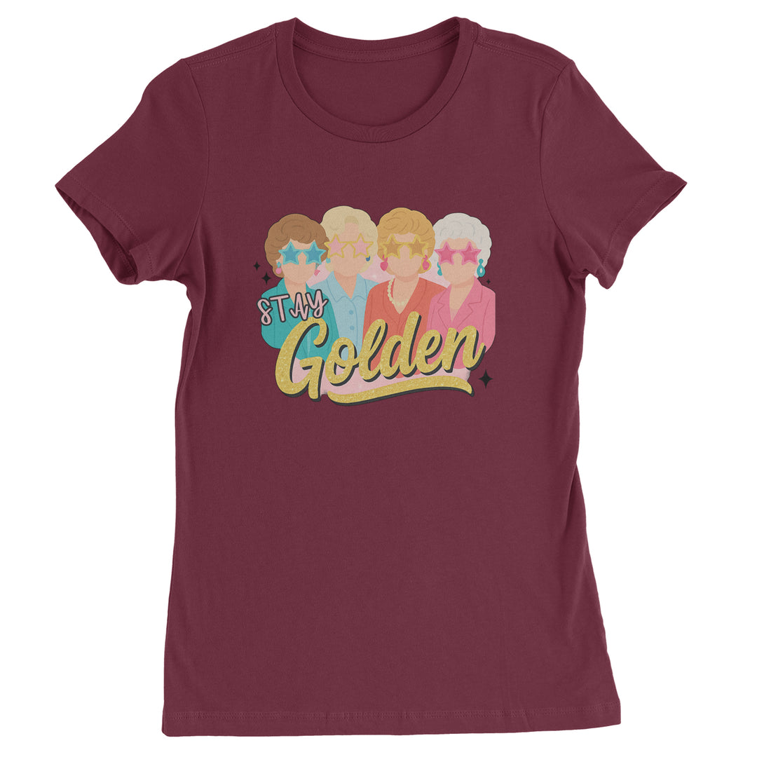 Stay Golden Girls Retro Womens T-shirt Maroon