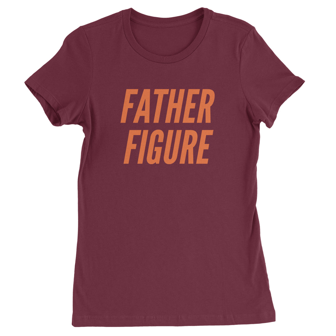 Father Figure Womens T-shirt Maroon