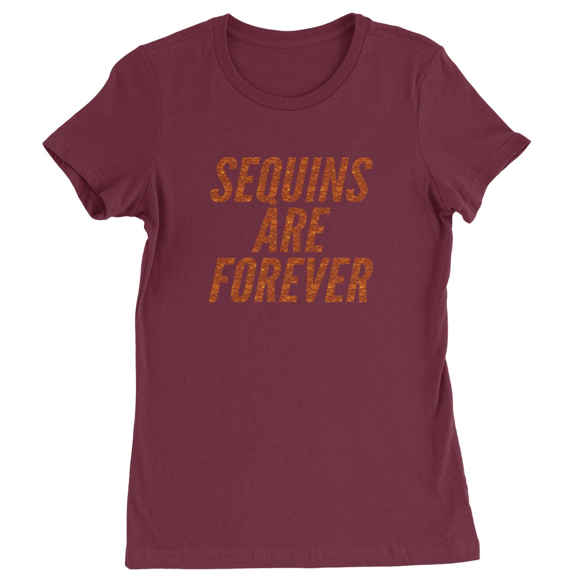 Sequins Are Forever Retro Glam Womens T-shirt Maroon