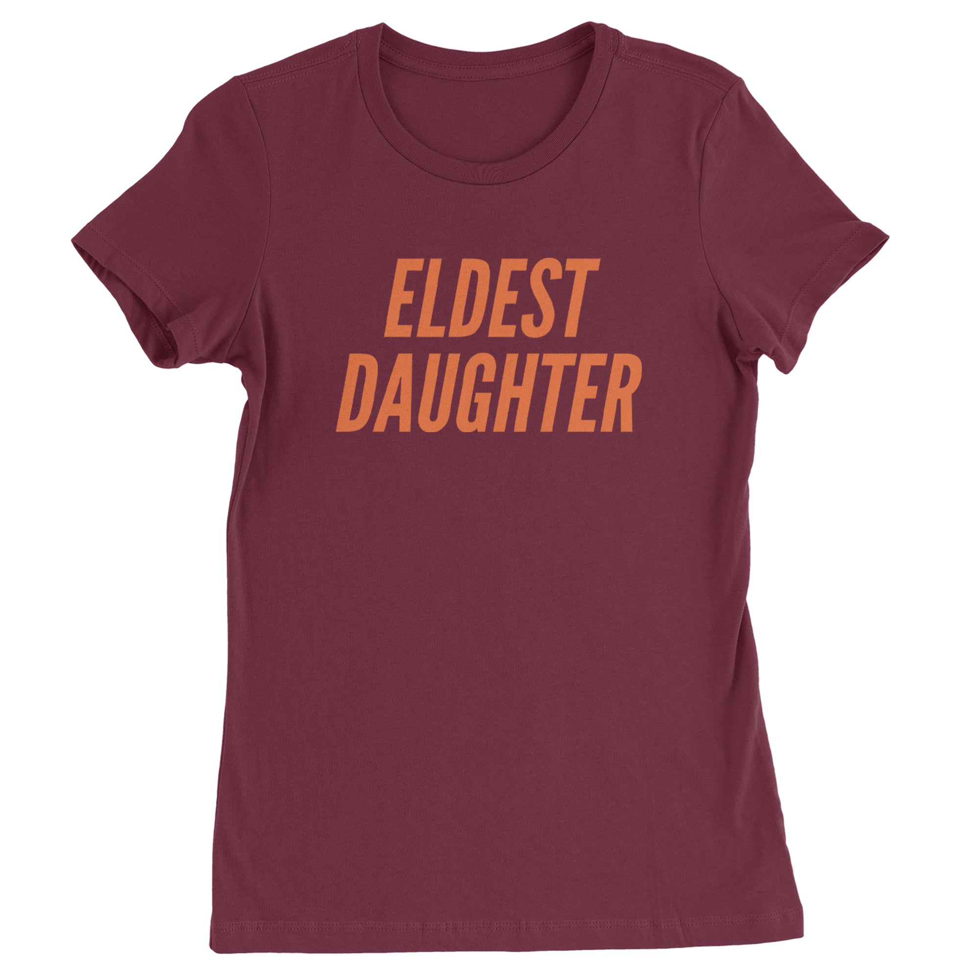 Eldest Daughter Womens T-shirt Maroon