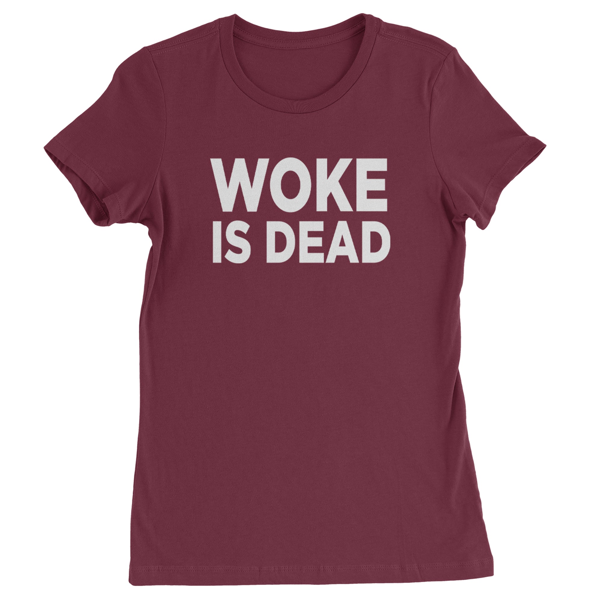 Woke Is Dead Satire Womens T-shirt Maroon