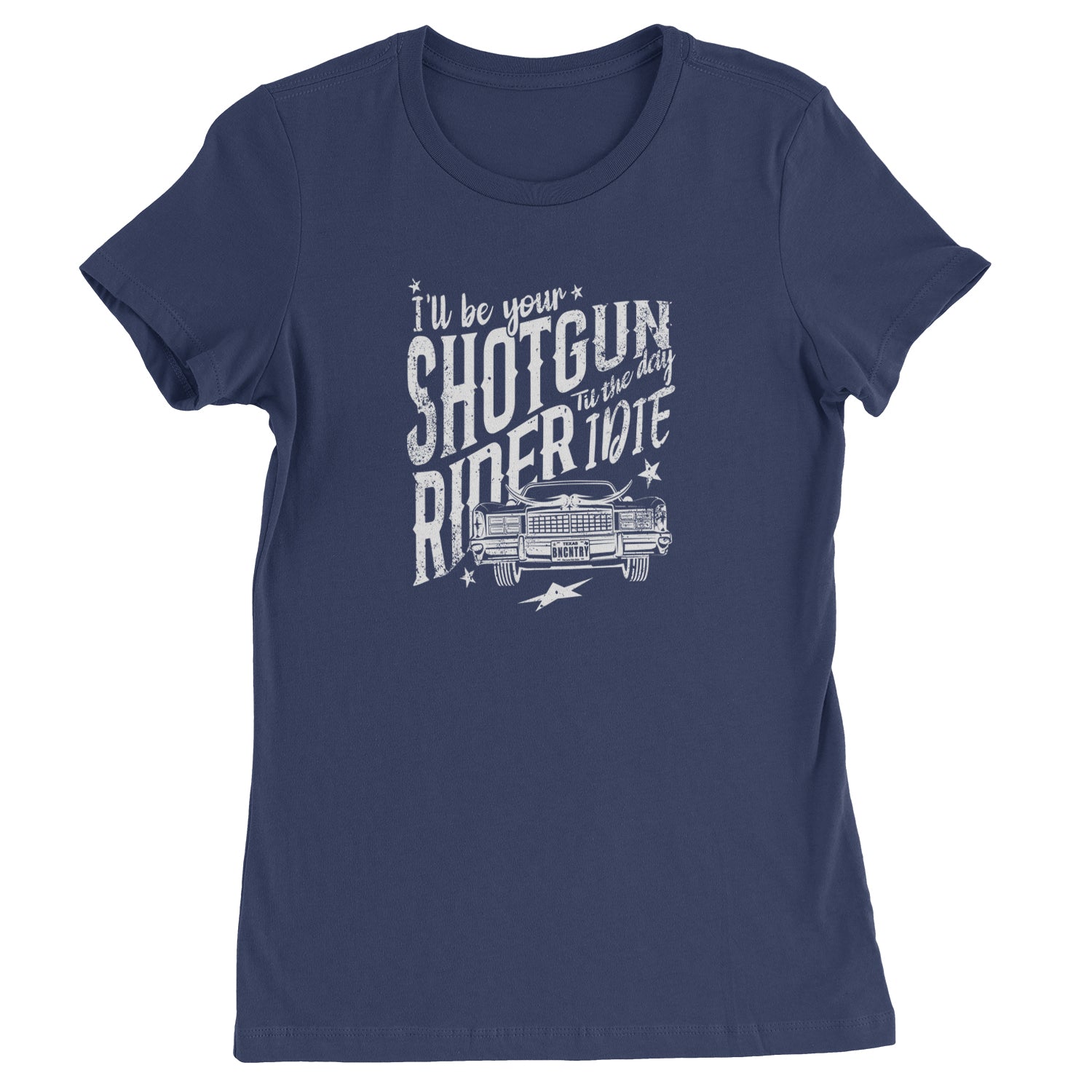 I'll Be Your Shotgun Rider, Till The Day I Die Womens T-shirt Navy Blue