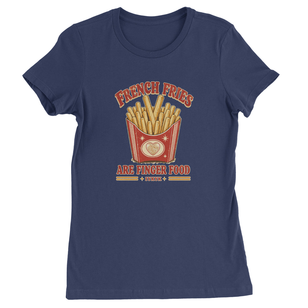 French Fries Are Finger Food IYKYK Womens T-shirt Navy Blue