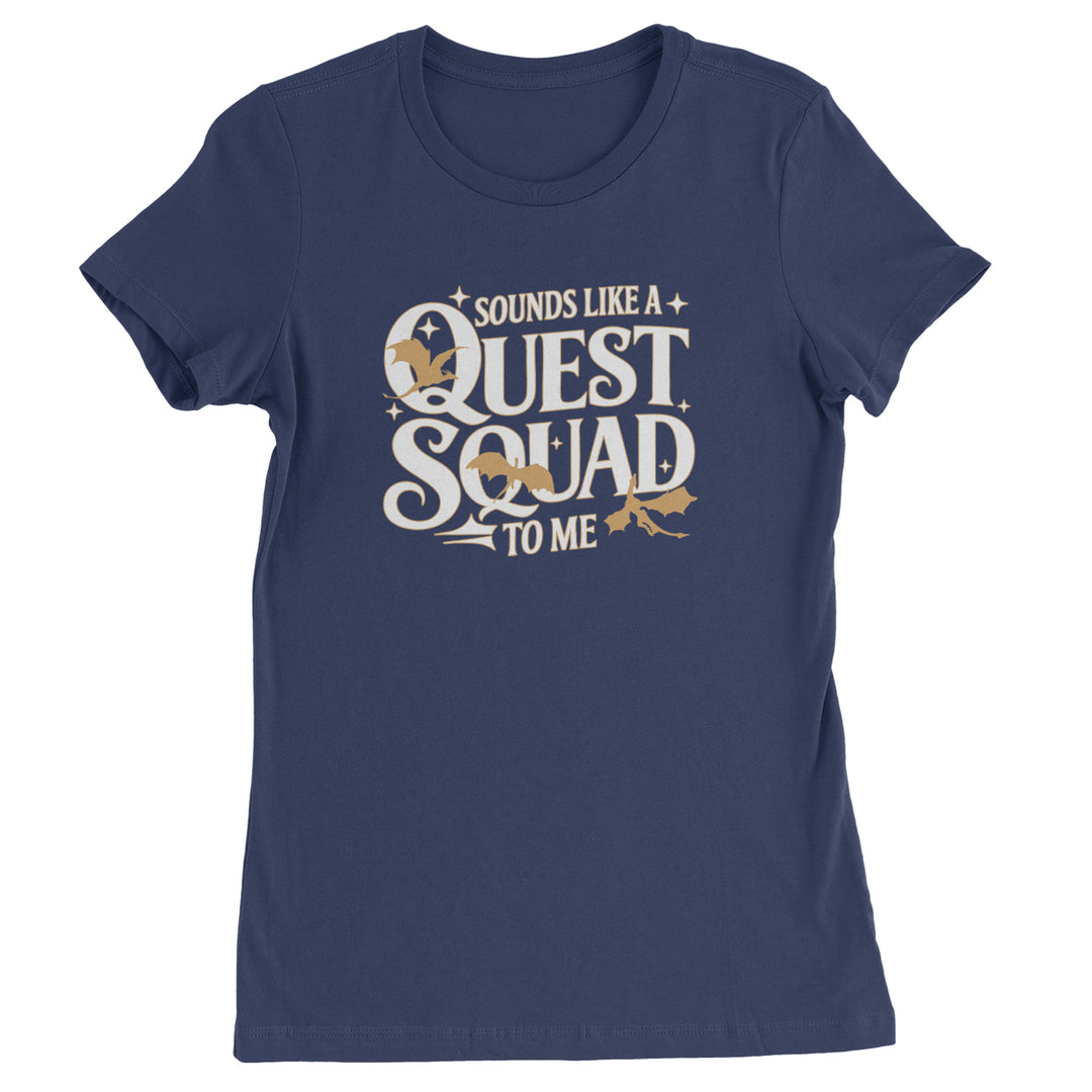 Sounds Like A Quest Squad To Me Empyrean Womens T-shirt Navy Blue